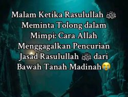 Malam Gelap Syam Hingga Madinah, Bagaimana Tuhan Lindungi Makam Rasulullah dari Pencuri