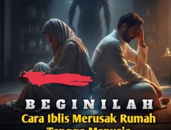 Jebakan Licik Setan: Senjata Rahasia yang Hancurkan Rumah Tangga Anda!