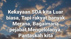 Kekayaan SDA Luar Biasa, Rakyat Justru Merana: Tata Kelola Dipertanyakan, Pantaskah Kita Disebut Merdeka?