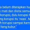 Korupsi bukan lagi aib. Ia hanya dianggap “sial” kalau ketahuan. Kalau tidak ketahuan, berarti “Pintar”.    Oleh: Hasan Basri Siregar, Ketua JWI Deli Serdang